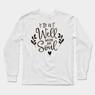 It is well with my soul Long Sleeve T-Shirt